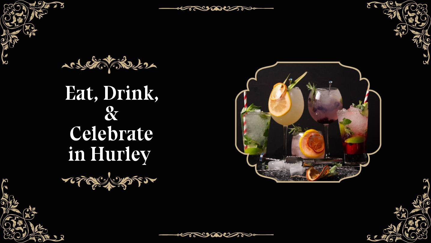 Eat, Drink, and Celebrate in Hurley – The Upper Block